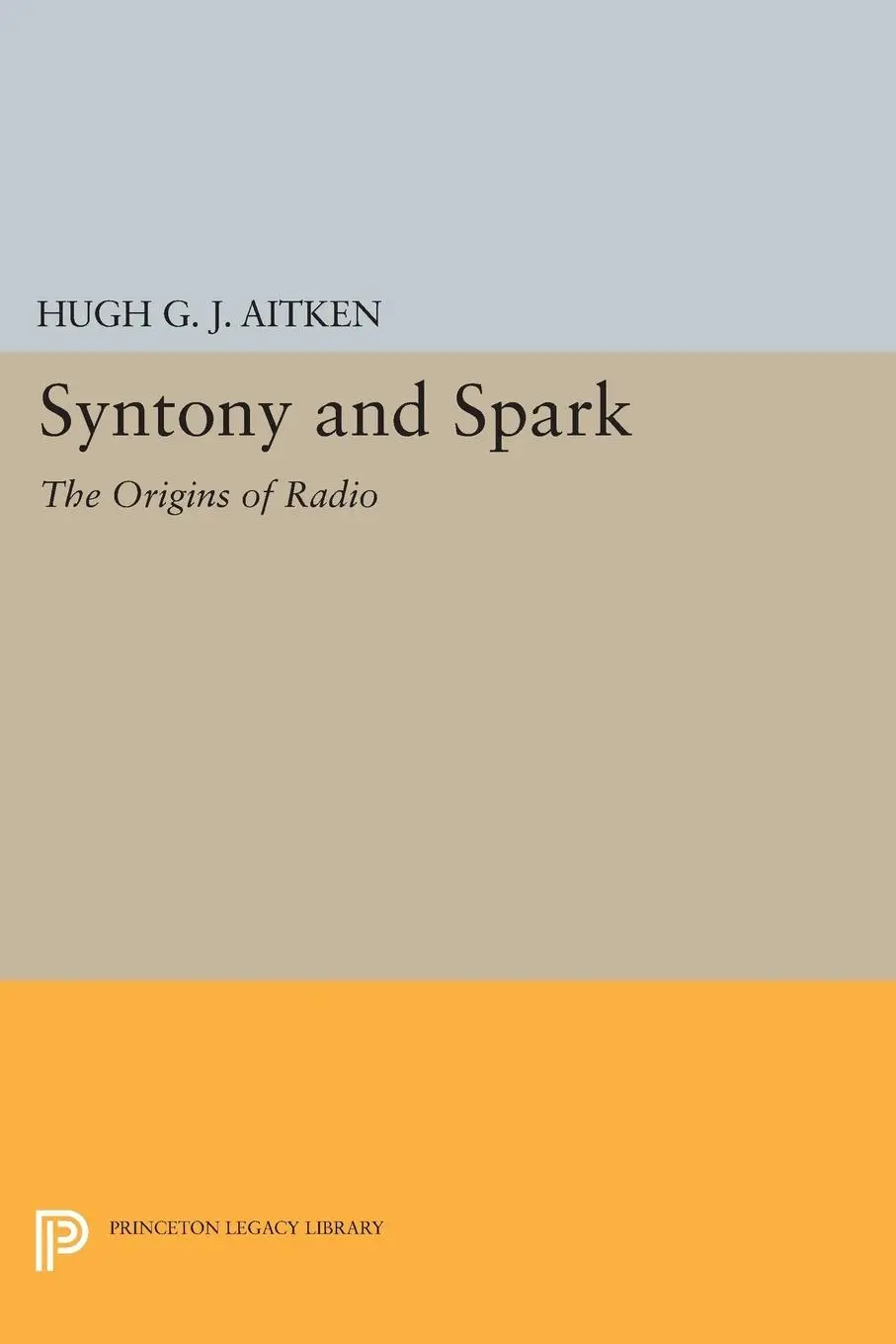 Cover: 9780691611495 | Syntony and Spark | The Origins of Radio | Hugh G. J. Aitken | Buch