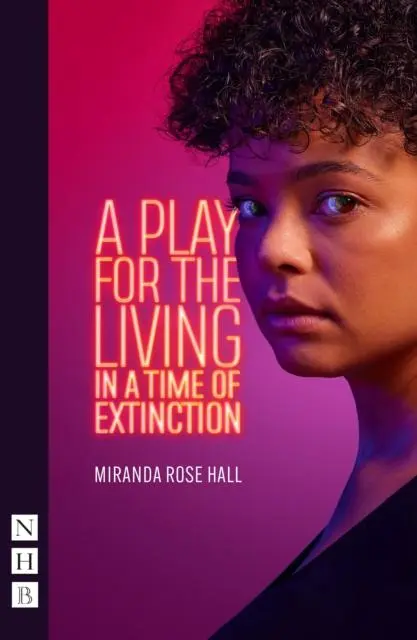 Cover: 9781839041495 | A Play for the Living in a Time of Extinction | Miranda Rose Hall