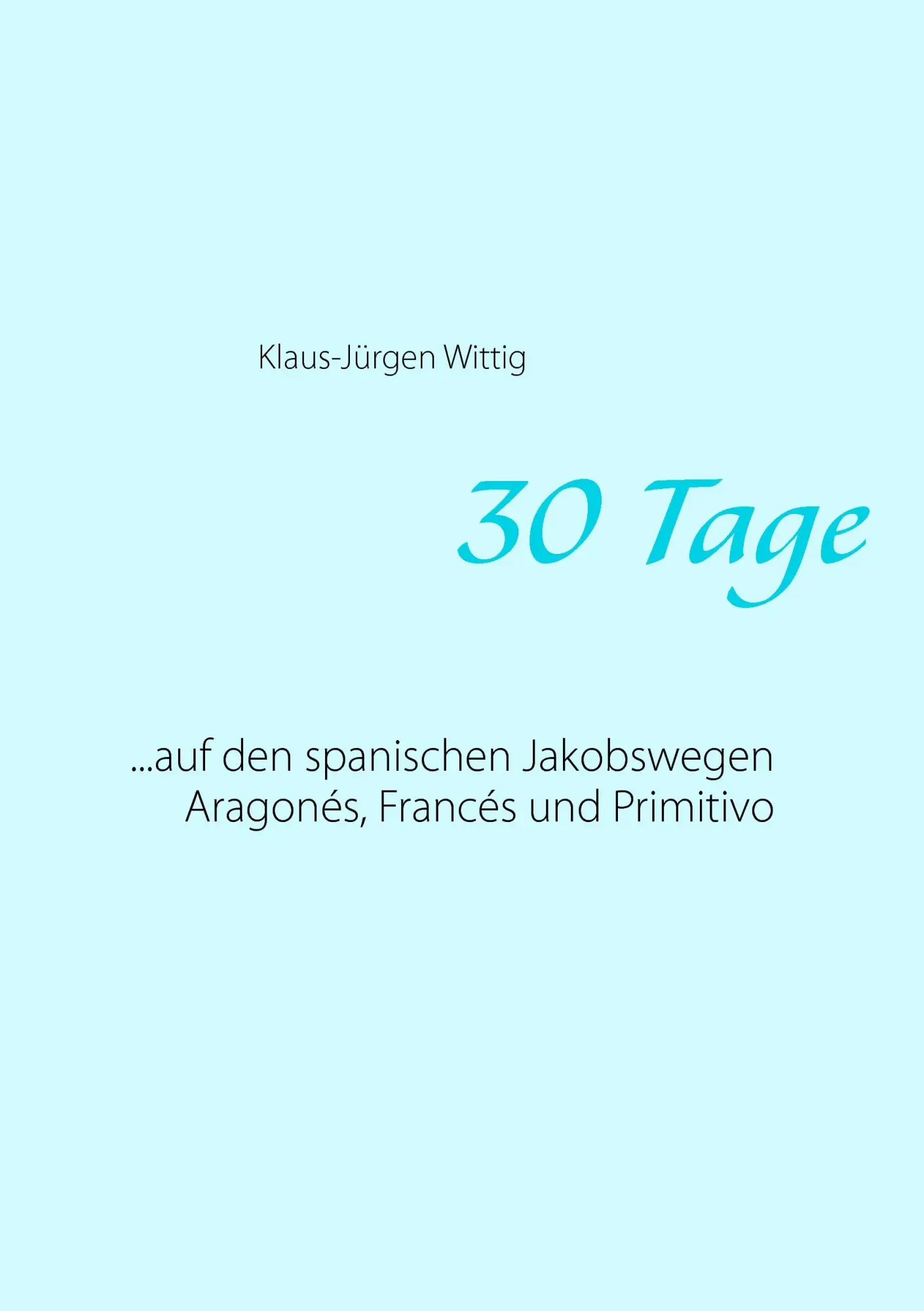 Cover: 9783734731495 | 30 Tage | Jacobsweg | Klaus-Jürgen Wittig | Taschenbuch | 96 S. | 2019