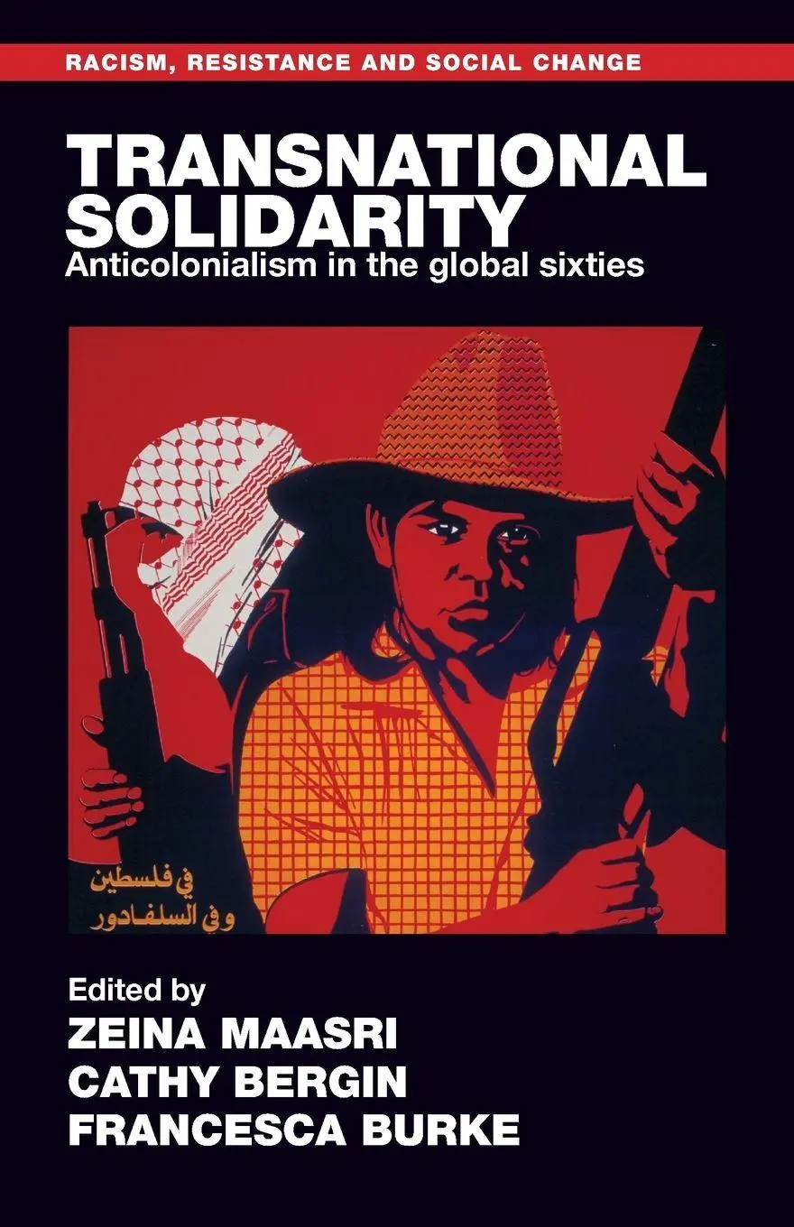 Cover: 9781526191595 | Transnational solidarity | Anticolonialism in the global sixties