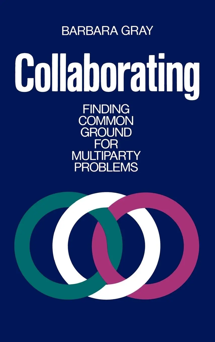 Cover: 9781555421595 | Collaborating | Finding Common Ground for Multiparty Problems | Gray