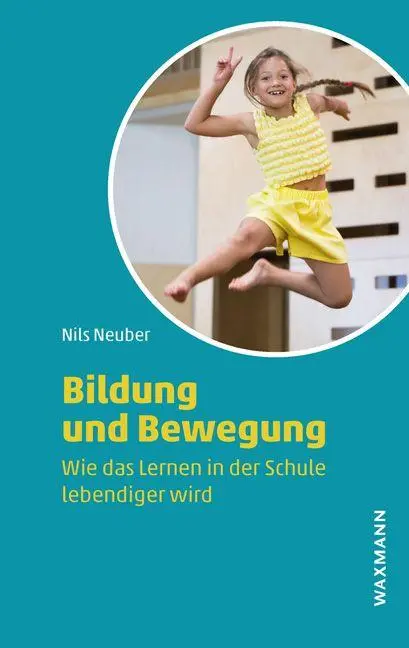 Cover: 9783818801595 | Bildung und Bewegung | Wie das Lernen in der Schule lebendiger wird