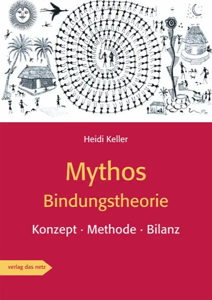 Cover: 9783868921595 | Mythos Bindungstheorie | Konzept · Methode · Bilanz | Heidi Keller