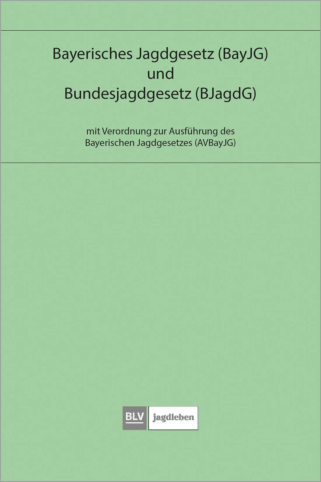 Cover: 9783967471595 | Bayerisches Jagdgesetz und Bundesjagdgesetz | Taschenbuch | 64 S.