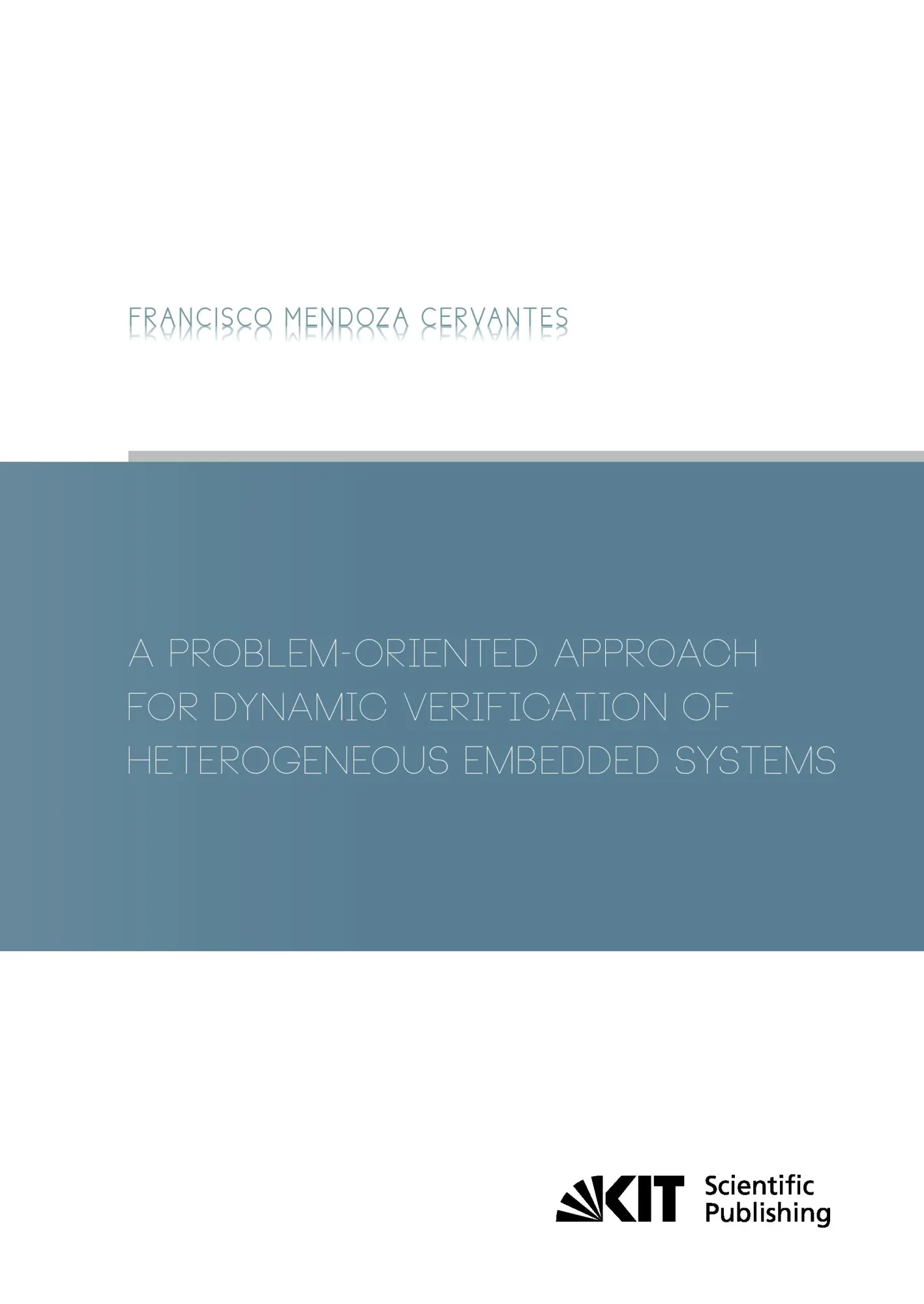 A Problem-Oriented Approach for Dynamic Verification of Heterogeneous Embedded Systems - Francisco Mendoza Cervantes Kartoniert (TB)