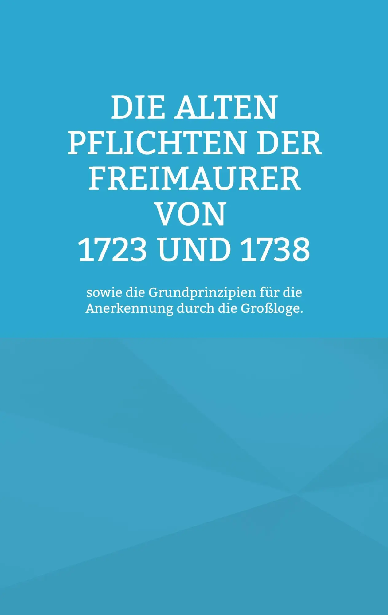 Cover: 9783734711695 | Die Alten Pflichten der Freimaurer von 1723 und 1738 | Rosenberg