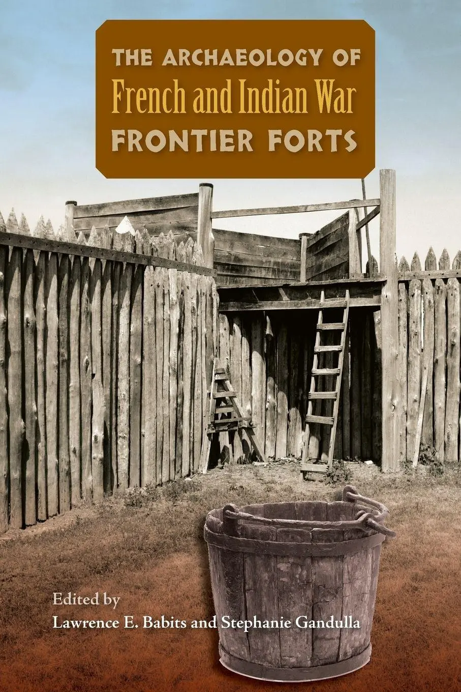 Cover: 9780813061795 | Archaeology of French and Indian War Frontier Forts | Babits (u. a.)