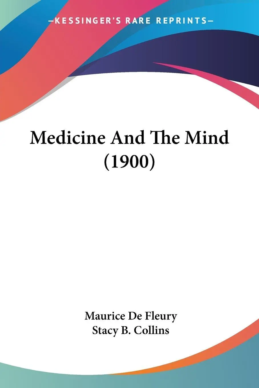 Cover: 9781120001795 | Medicine And The Mind (1900) | Maurice De Fleury | Taschenbuch | 2009