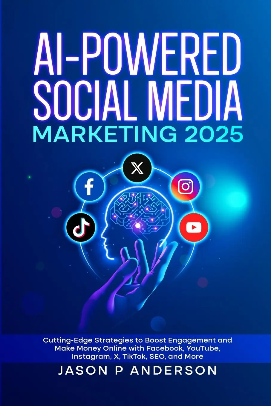Cover: 9781300421795 | AI-Powered Social Media Marketing 2025 | Jason P Anderson | Buch