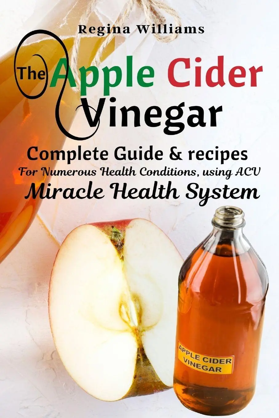 Cover: 9781637501795 | The Apple Cider Vinegar | Regina Williams | Taschenbuch | Englisch