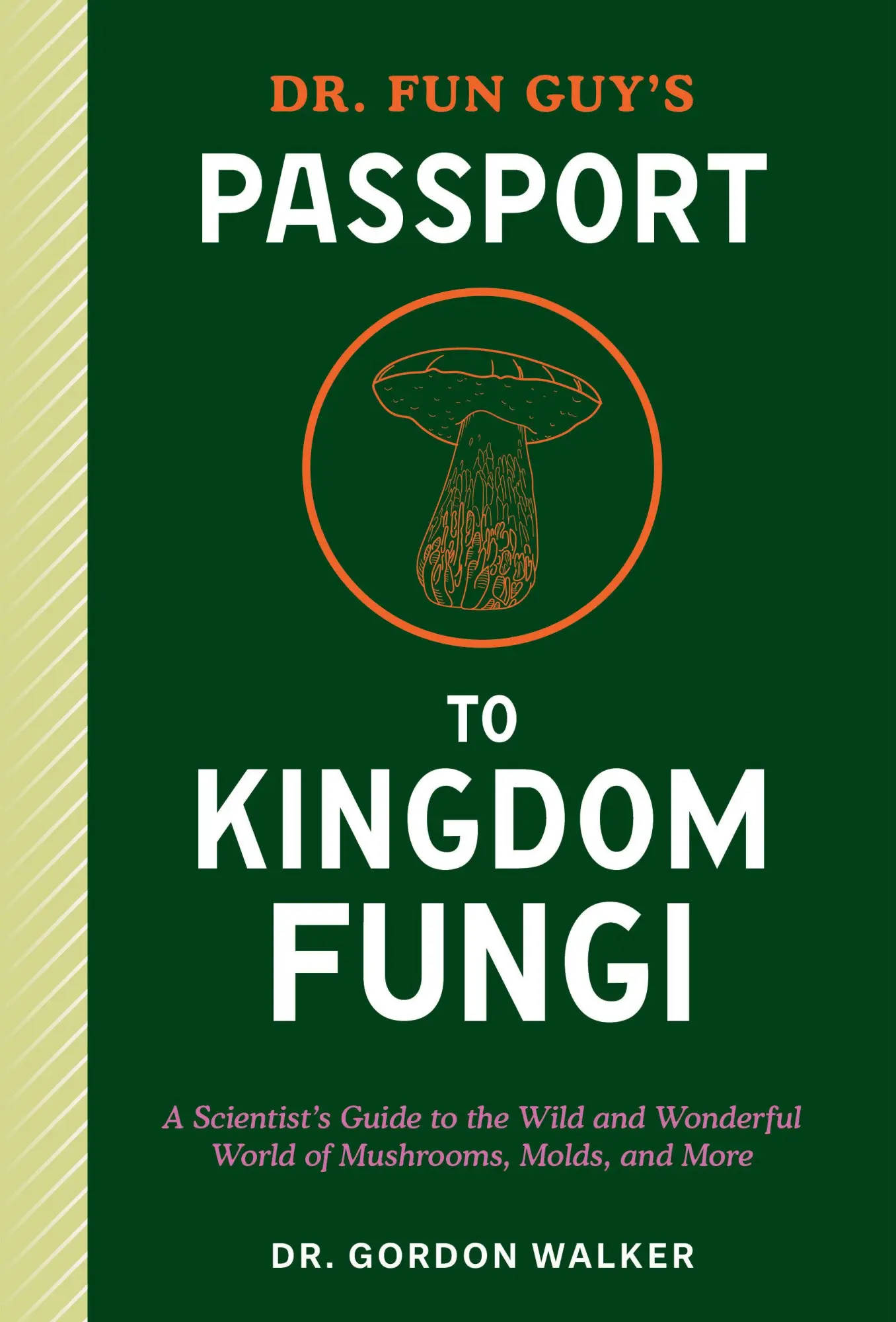 Cover: 9781984861795 | Dr. Fun Guy's Passport to Kingdom Fungi | Eugenia Bone (u. a.) | Buch
