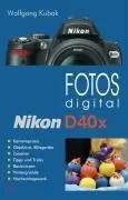 Cover: 9783889551795 | Nikon D40x | Wolfgang Kubak | Taschenbuch | Fotos digital | Deutsch