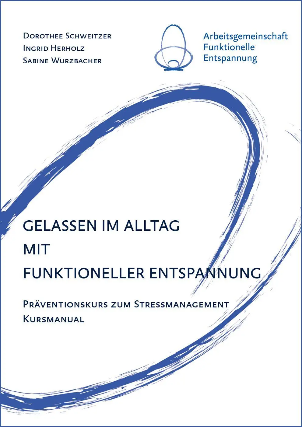 Cover: 9783960041795 | Gelassen im Alltag mit Funktioneller Entspannung | Schweitzer (u. a.)