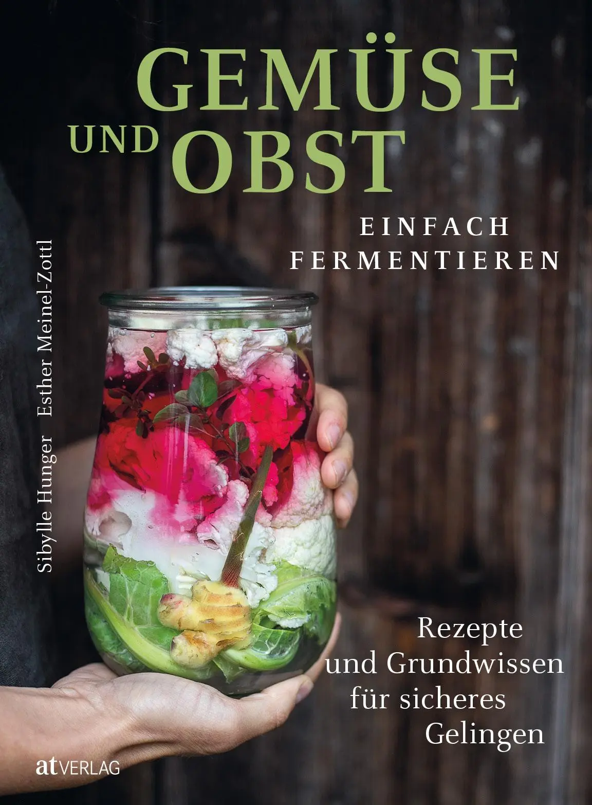Cover: 9783039021895 | Gemüse und Obst einfach fermentieren | Sibylle Hunger | Buch | 248 S.