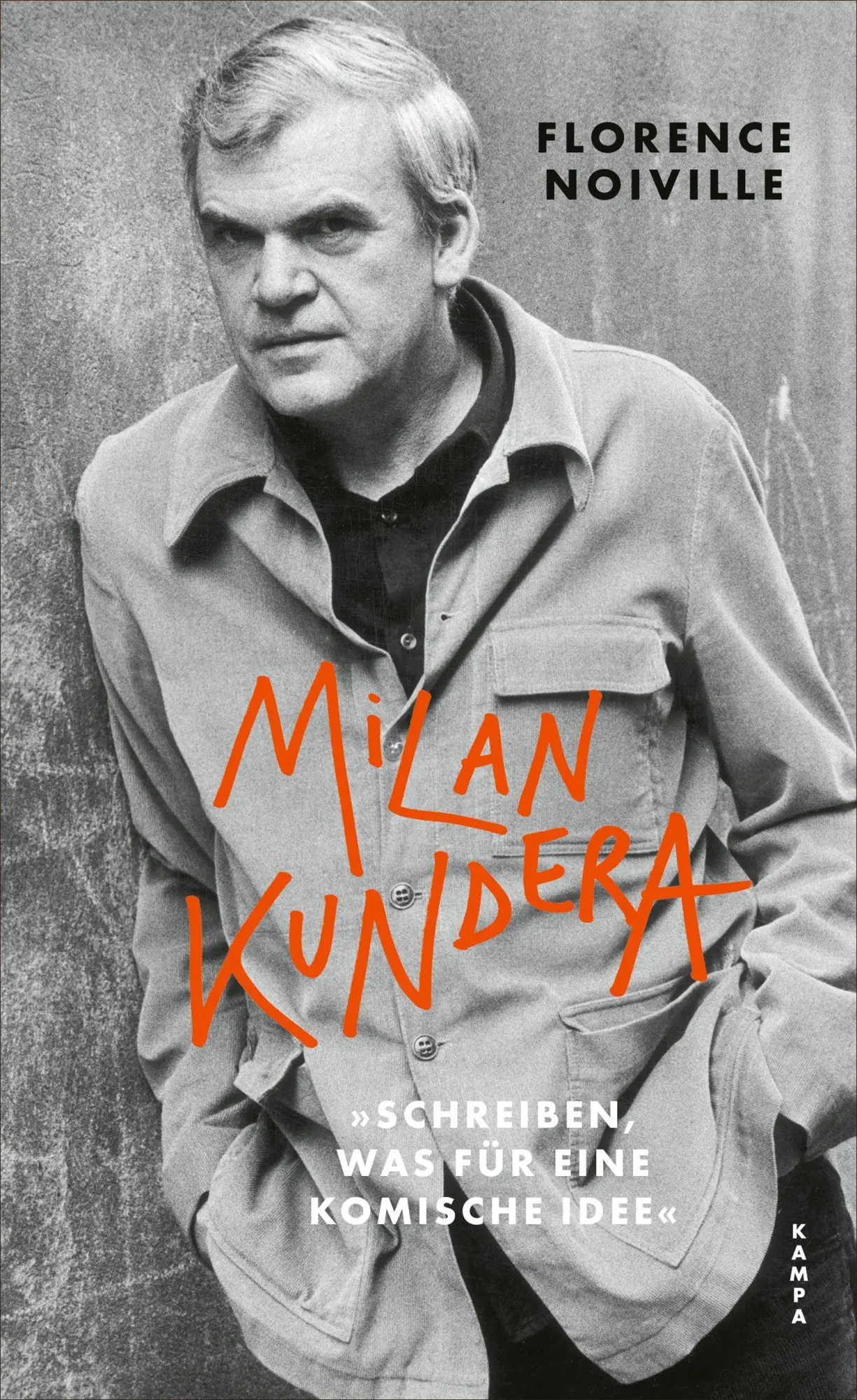 Cover: 9783311101895 | Milan Kundera. 'Schreiben, was für eine komische Idee' | Noiville