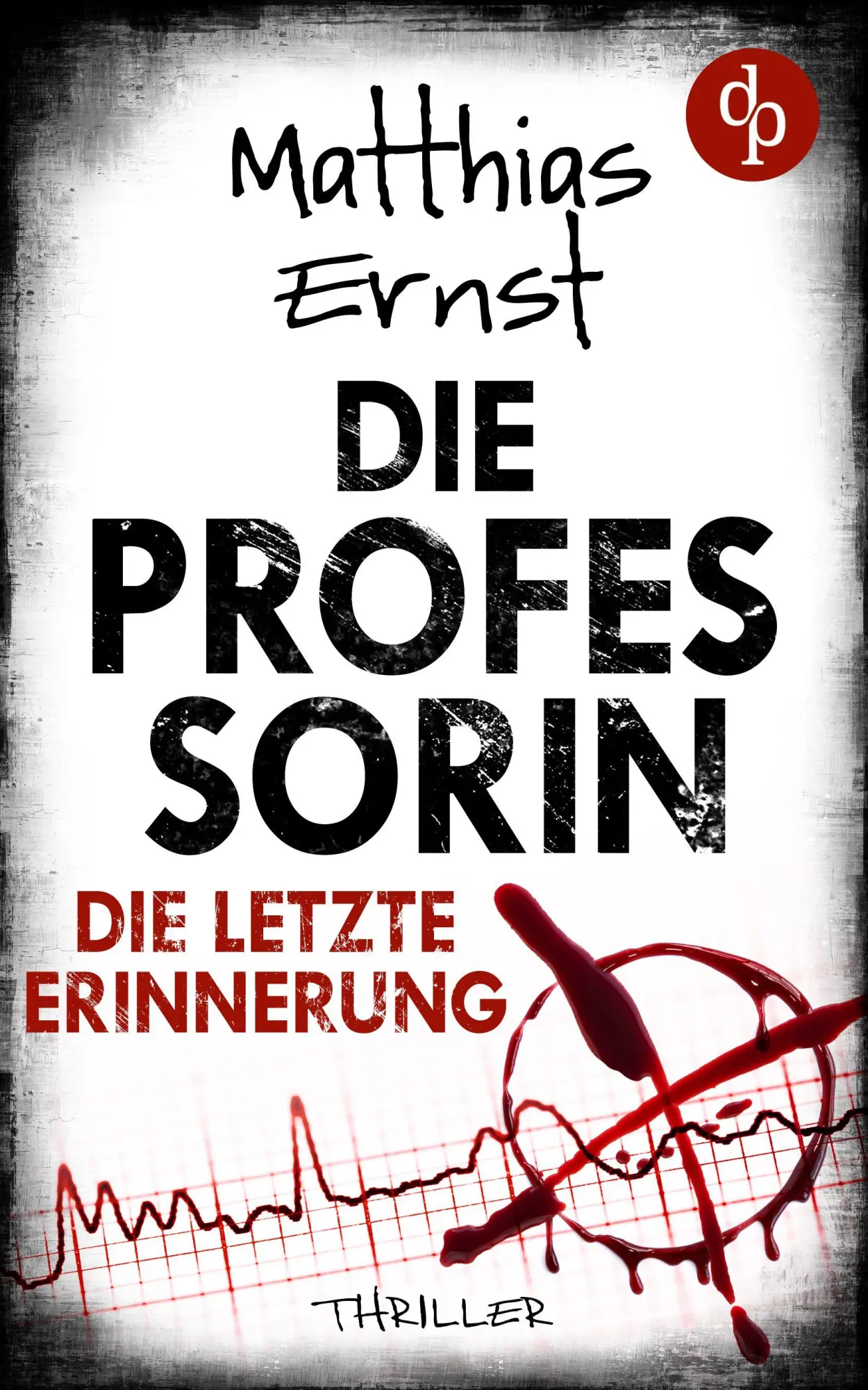 Cover: 9783690901895 | Die Professorin - Die letzte Erinnerung Ein spannender Psychothriller