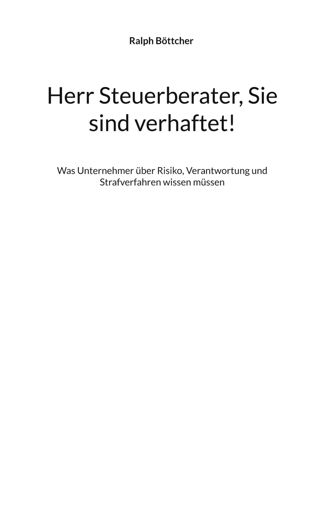 Cover: 9783695711895 | Herr Steuerberater, Sie sind verhaftet! | Ralph Böttcher | Taschenbuch
