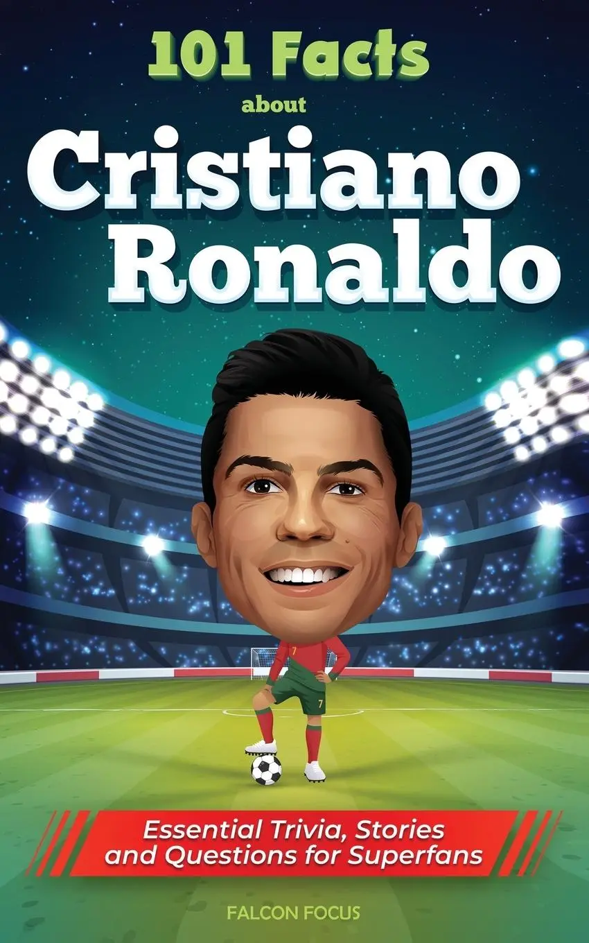 Cover: 9781922531995 | 101 Facts About Cristiano Ronaldo - Essential Trivia, Stories, and...