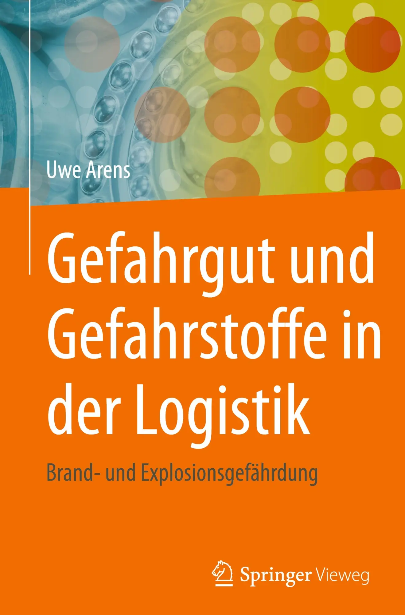 Cover: 9783662721995 | Gefahrgut und Gefahrstoffe in der Logistik | Uwe Arens | Buch | viii