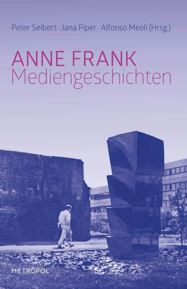Cover: 9783863311995 | Anne Frank | Mediengeschichten | Peter Seibert (u. a.) | Buch | 272 S.