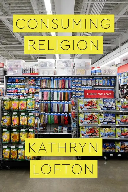 Cover: 9780226482095 | Consuming Religion | Kathryn Lofton | Taschenbuch | Englisch | 2017