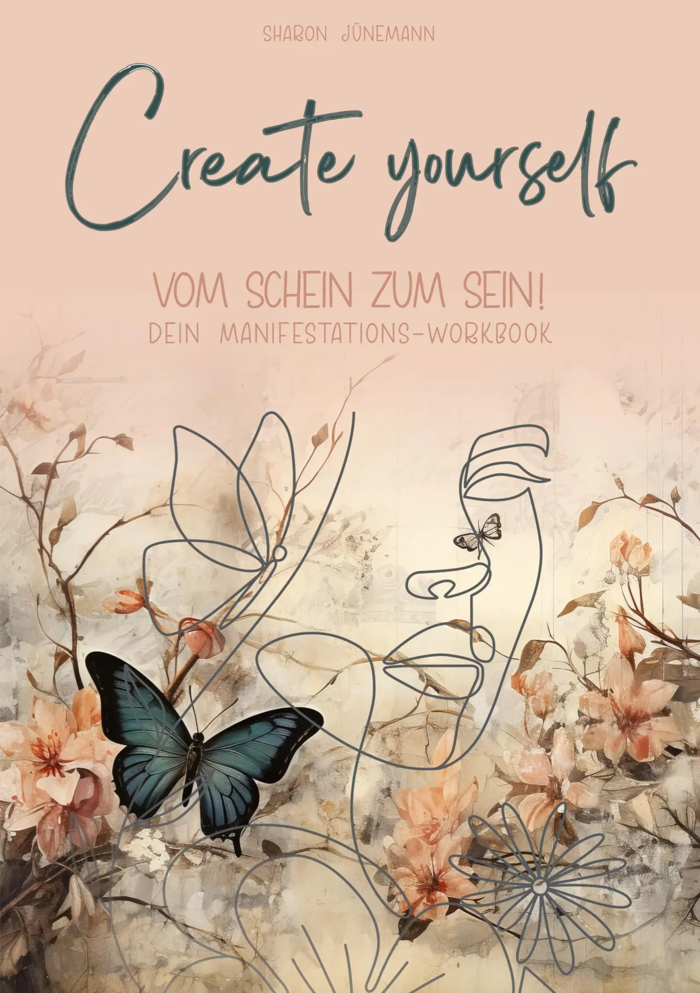 Cover: 9783384102195 | Create yourself | Vom Schein zum Sein! | Sharon Jünemann | Taschenbuch