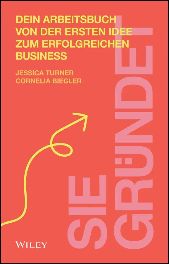 Cover: 9783527512195 | Sie gründet | Jessica Turner (u. a.) | Buch | 352 S. | Deutsch | 2025