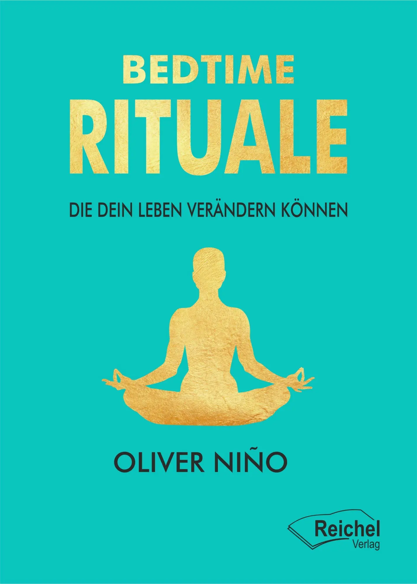 Cover: 9783910402195 | BEDTIME RITUALE | DIE DEIN LEBEN VERÄNDERN KÖNNEN | Oliver Niño | Buch