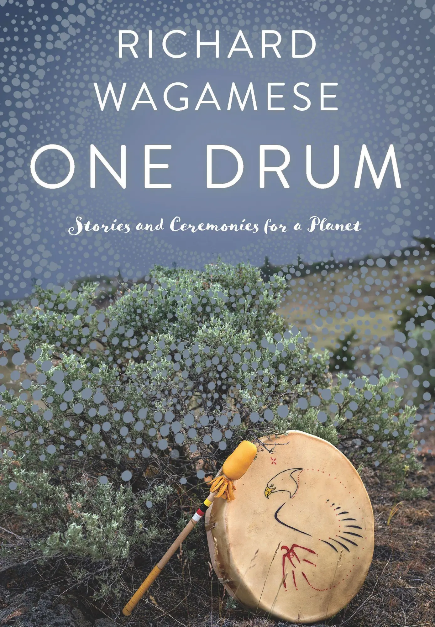 Cover: 9781771622295 | One Drum | Stories and Ceremonies for a Planet | Richard Wagamese