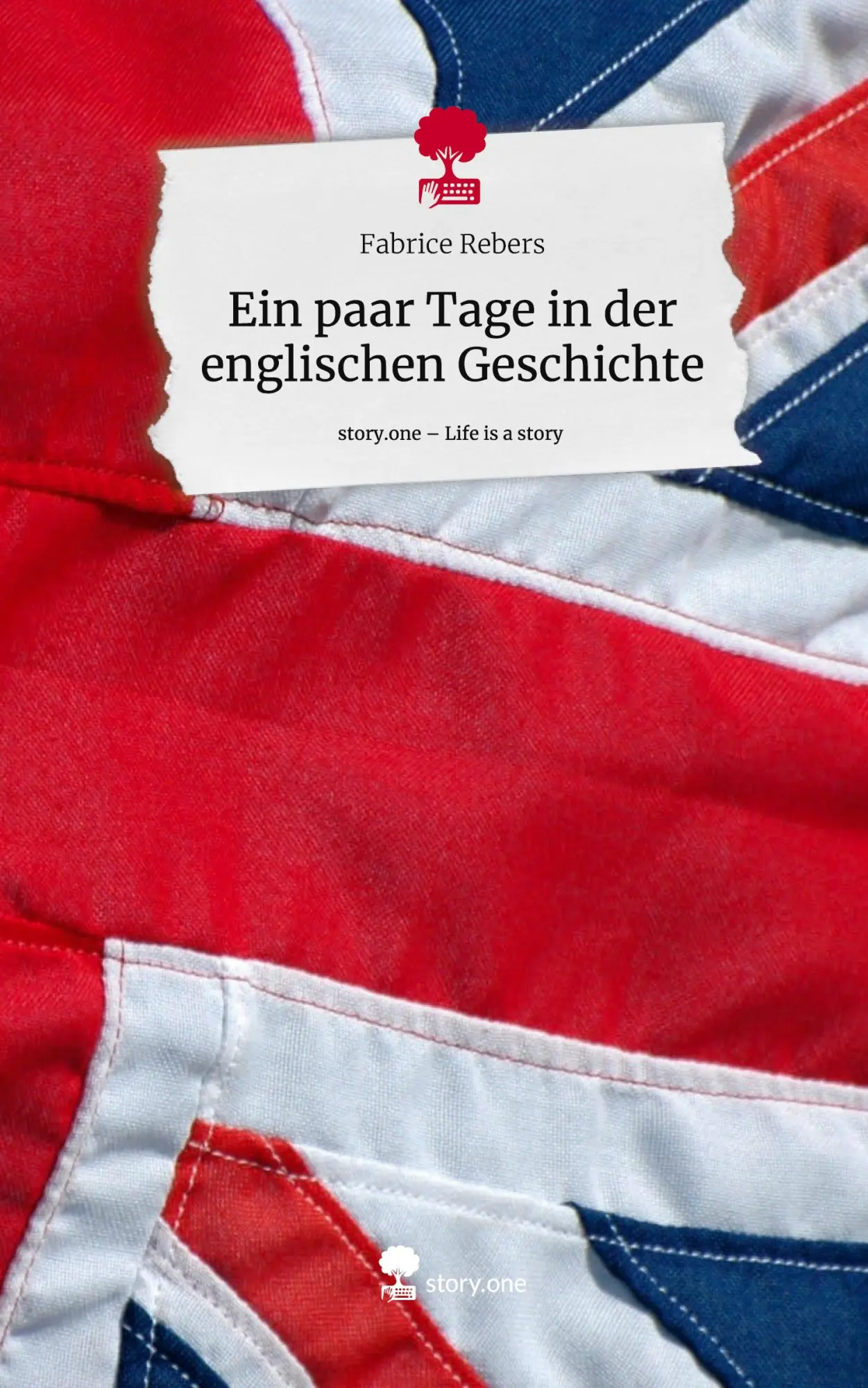 Cover: 9783711572295 | Ein paar Tage in der englischen Geschichte. Life is a Story -...