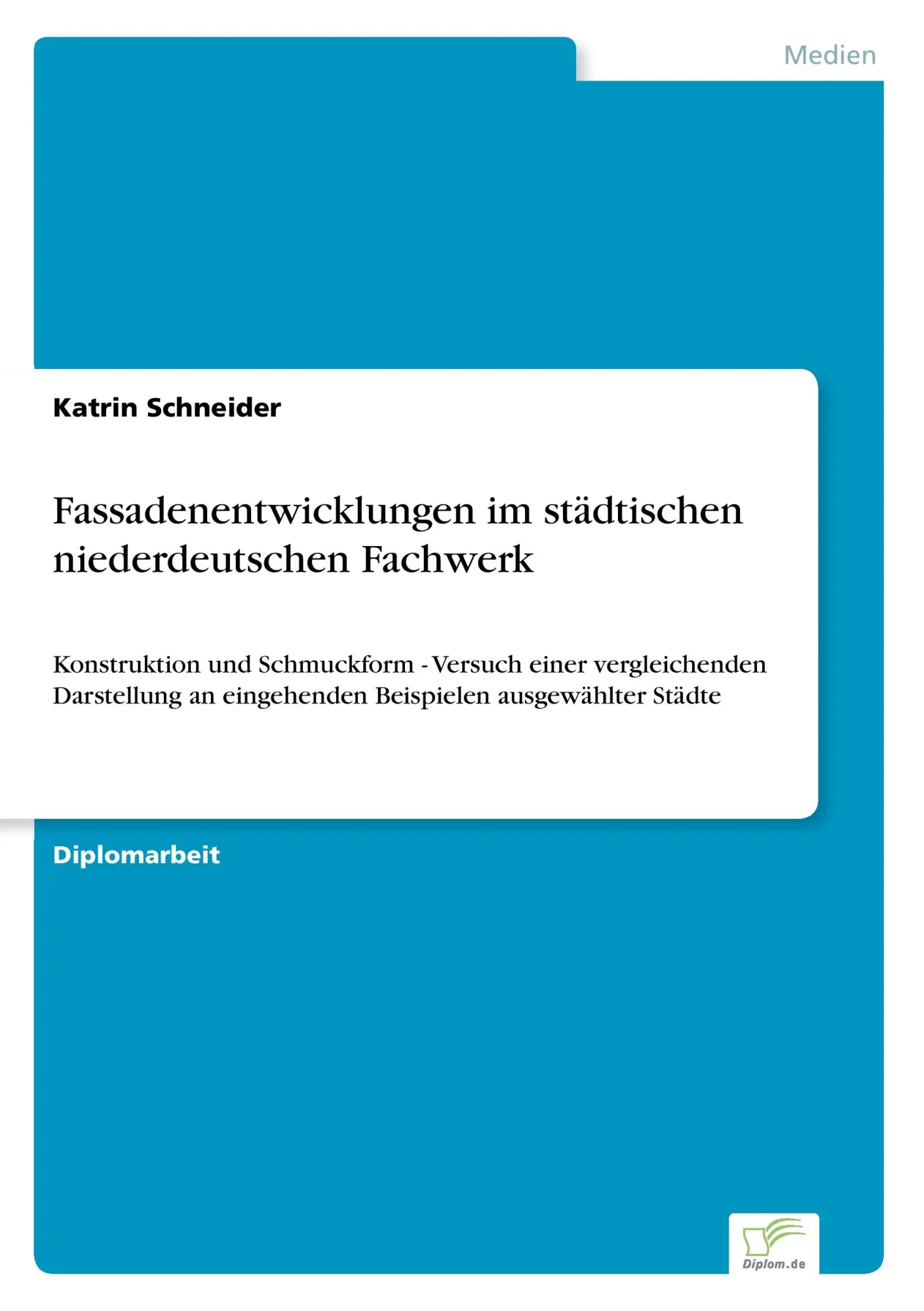 Cover: 9783838602295 | Fassadenentwicklungen im städtischen niederdeutschen Fachwerk | Buch