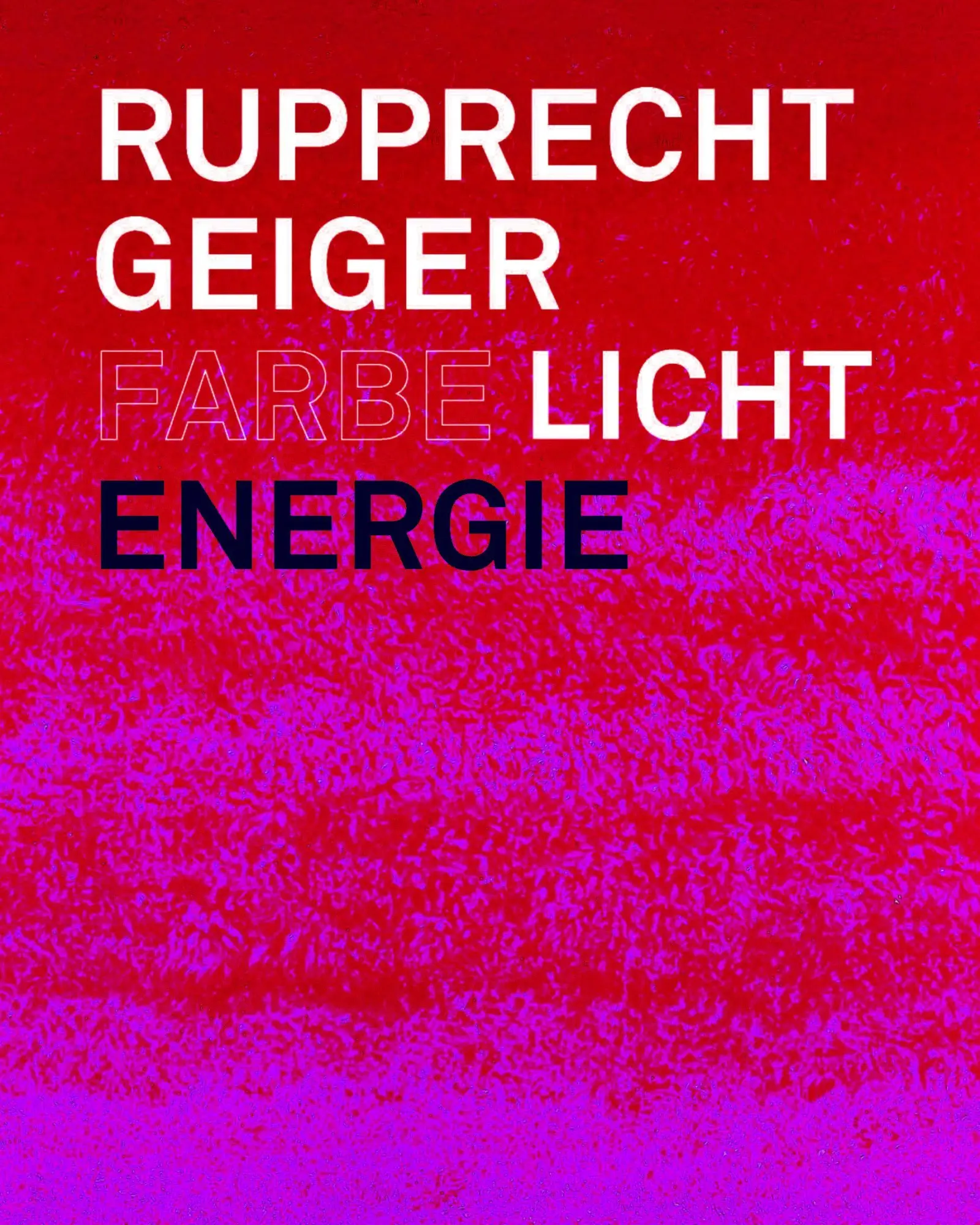 Cover: 9783987412295 | Rupprecht Geiger: Farbe - Licht - Energie | Julia Geiger (u. a.)