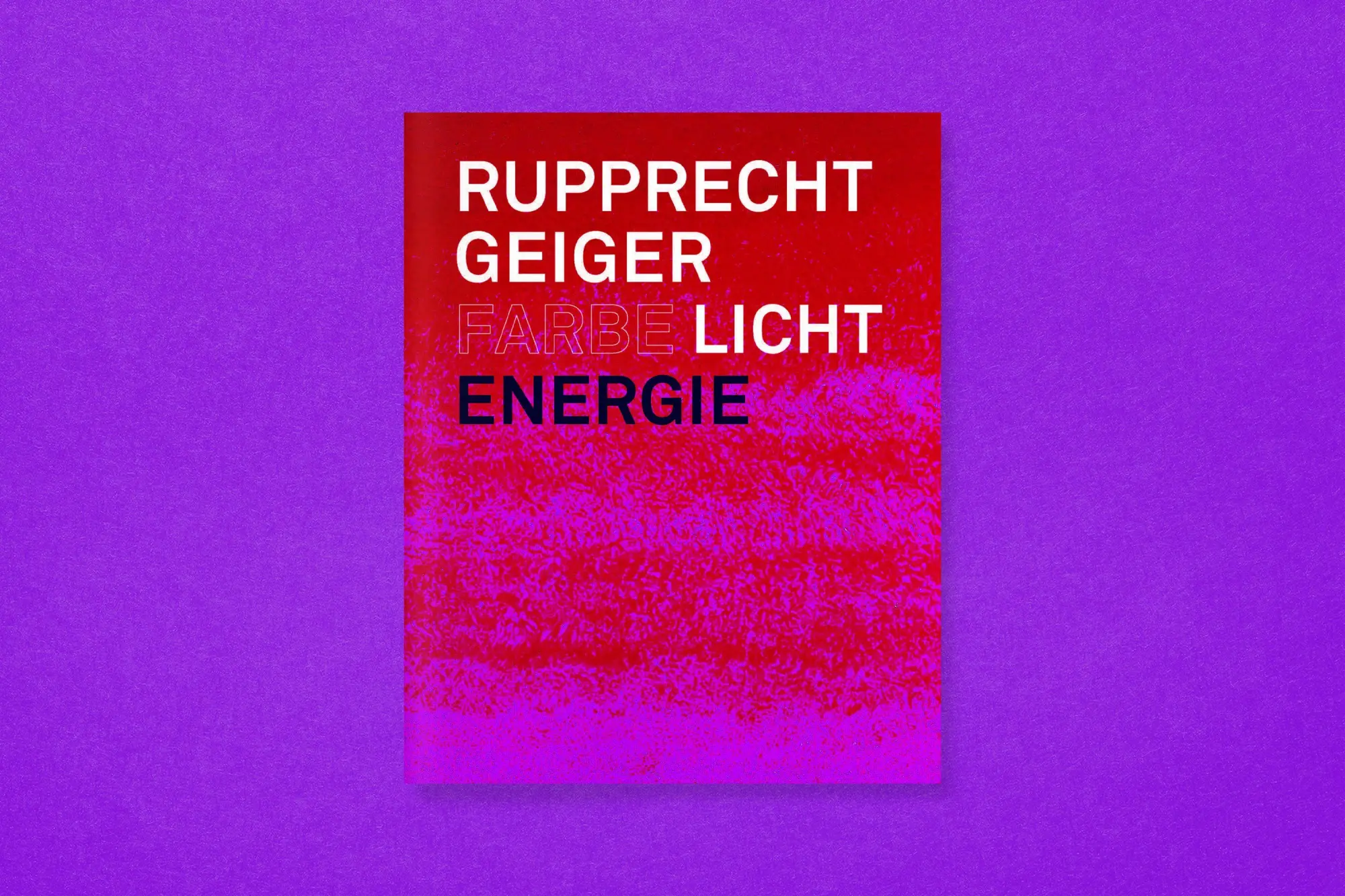 Bild: 9783987412295 | Rupprecht Geiger: Farbe - Licht - Energie | Julia Geiger (u. a.)
