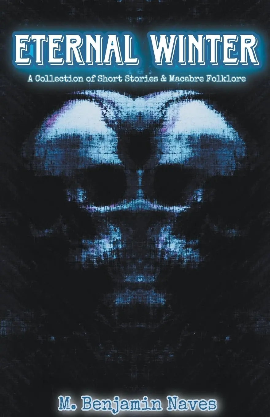 Cover: 9798223992295 | Eternal Winter | A Collection of Short Stories &amp; Macabre Folklore