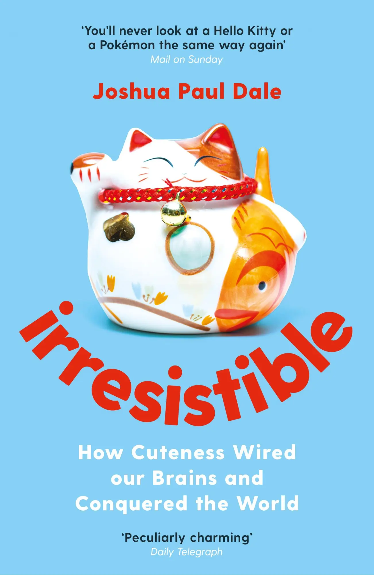 Cover: 9781788162395 | Irresistible | How Cuteness Wired our Brains and Conquered the World