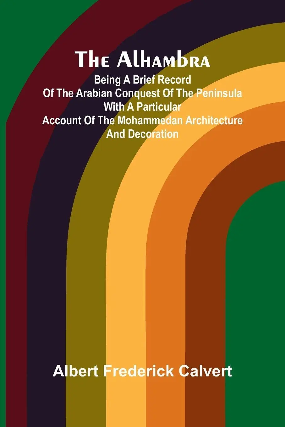 Cover: 9789366382395 | The Alhambra; Being a brief record of the Arabian conquest of the...
