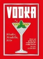 Cover: 9781784882495 | Vodka: Shake, Muddle, Stir | Dan Jones | Buch | Gebunden | Englisch