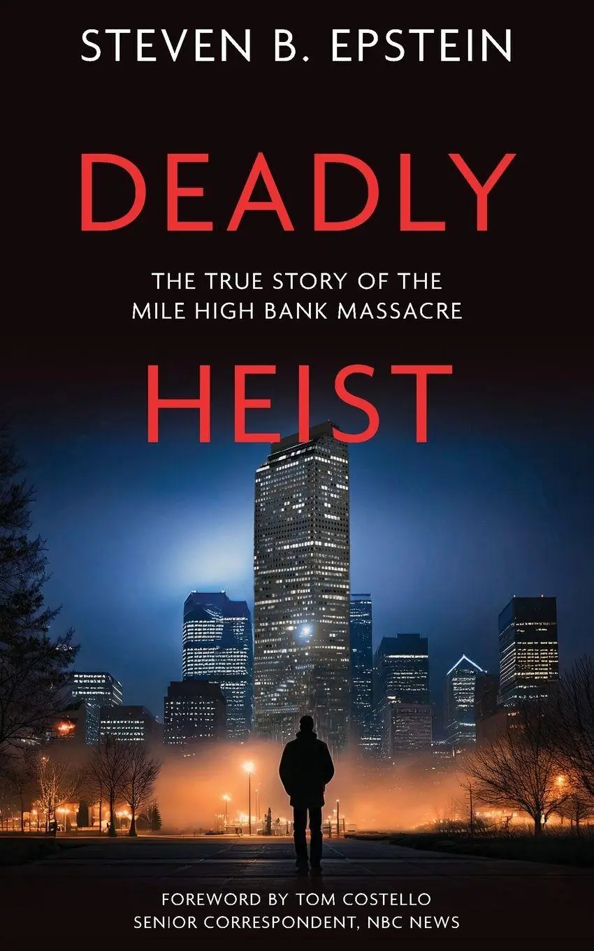 Cover: 9798986512495 | Deadly Heist | The True Story of the Mile High Bank Massacre | Epstein
