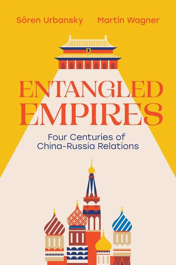 Cover: 9781509572595 | Entangled Empires | Four Centuries of China - Russia Relations | Buch