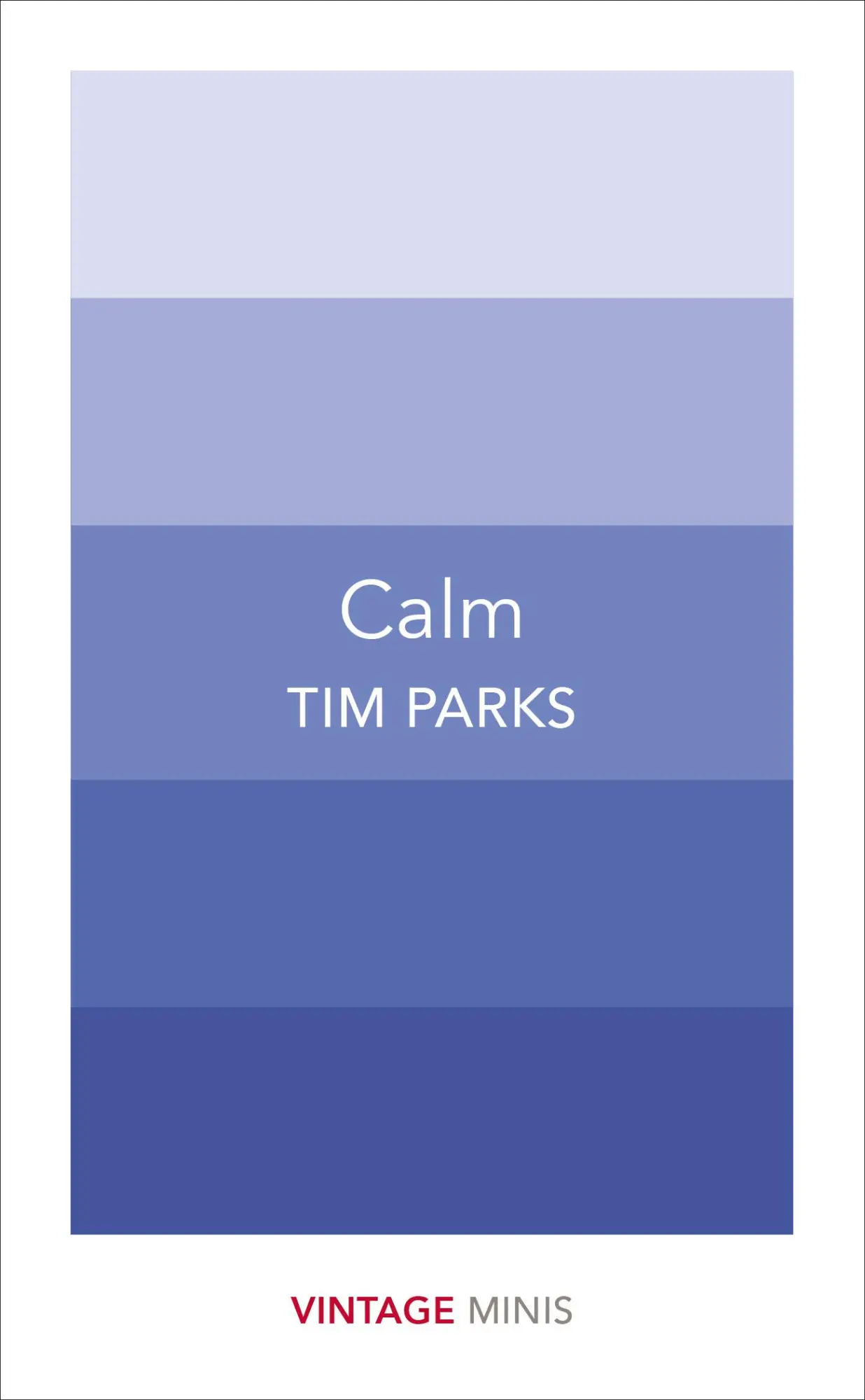 Cover: 9781784872595 | Calm | Tim Parks | Taschenbuch | Vintage Classics | 100 S. | Englisch