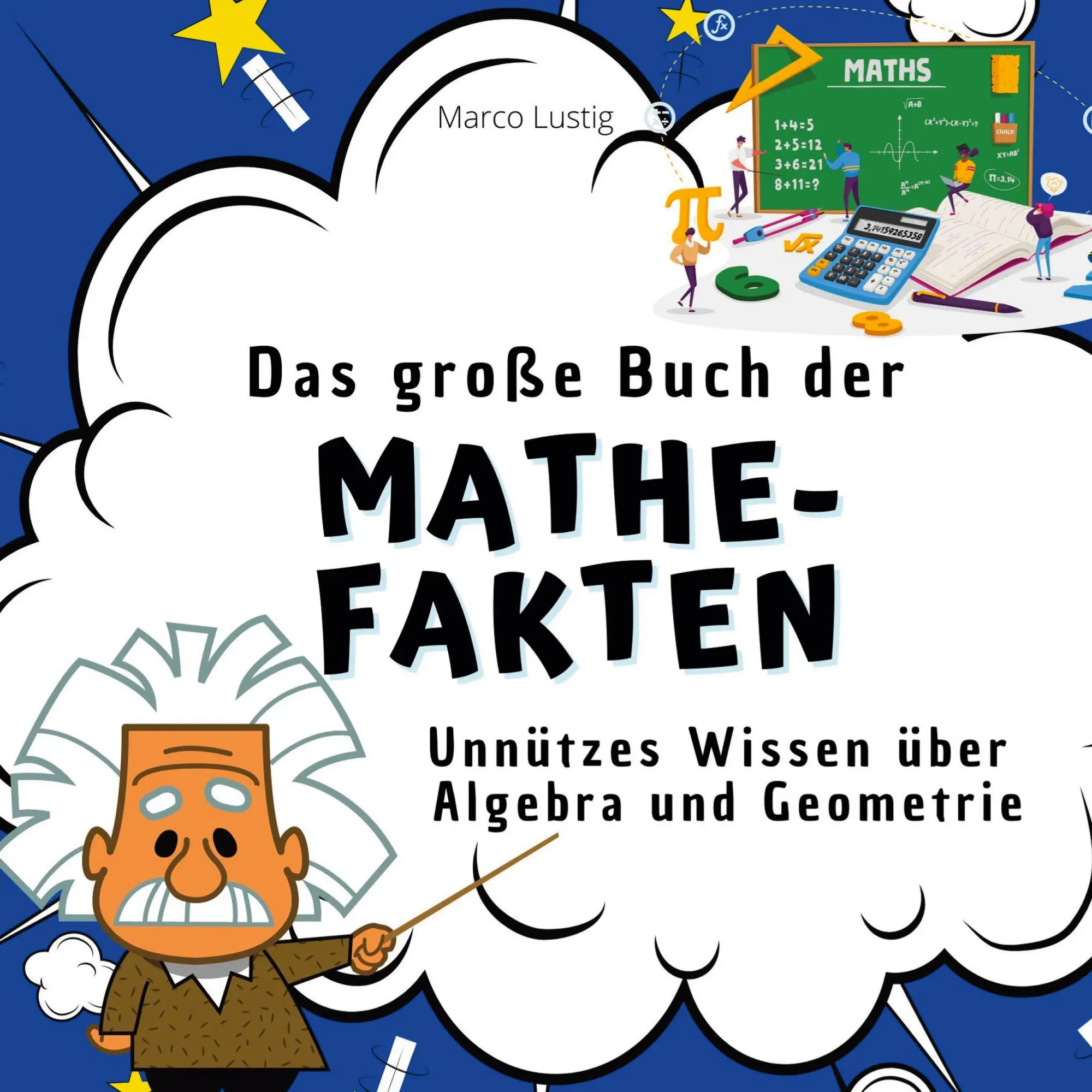 Cover: 9783750532595 | Das große Buch der Mathe-Fakten | Marco Lustig | Taschenbuch | 82 S.