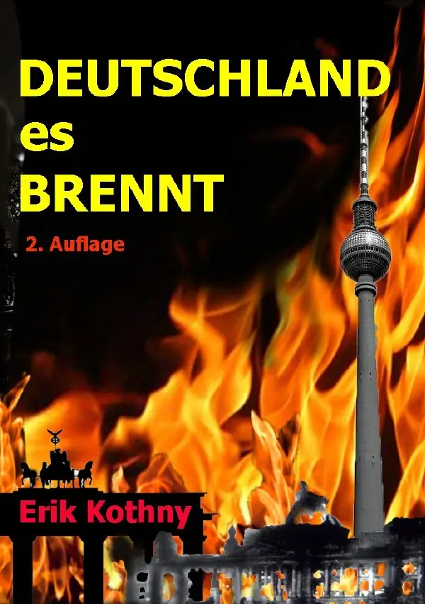 Cover: 9783753122595 | Deutschland, es brennt | Erik Kothny | Taschenbuch | 208 S. | Deutsch