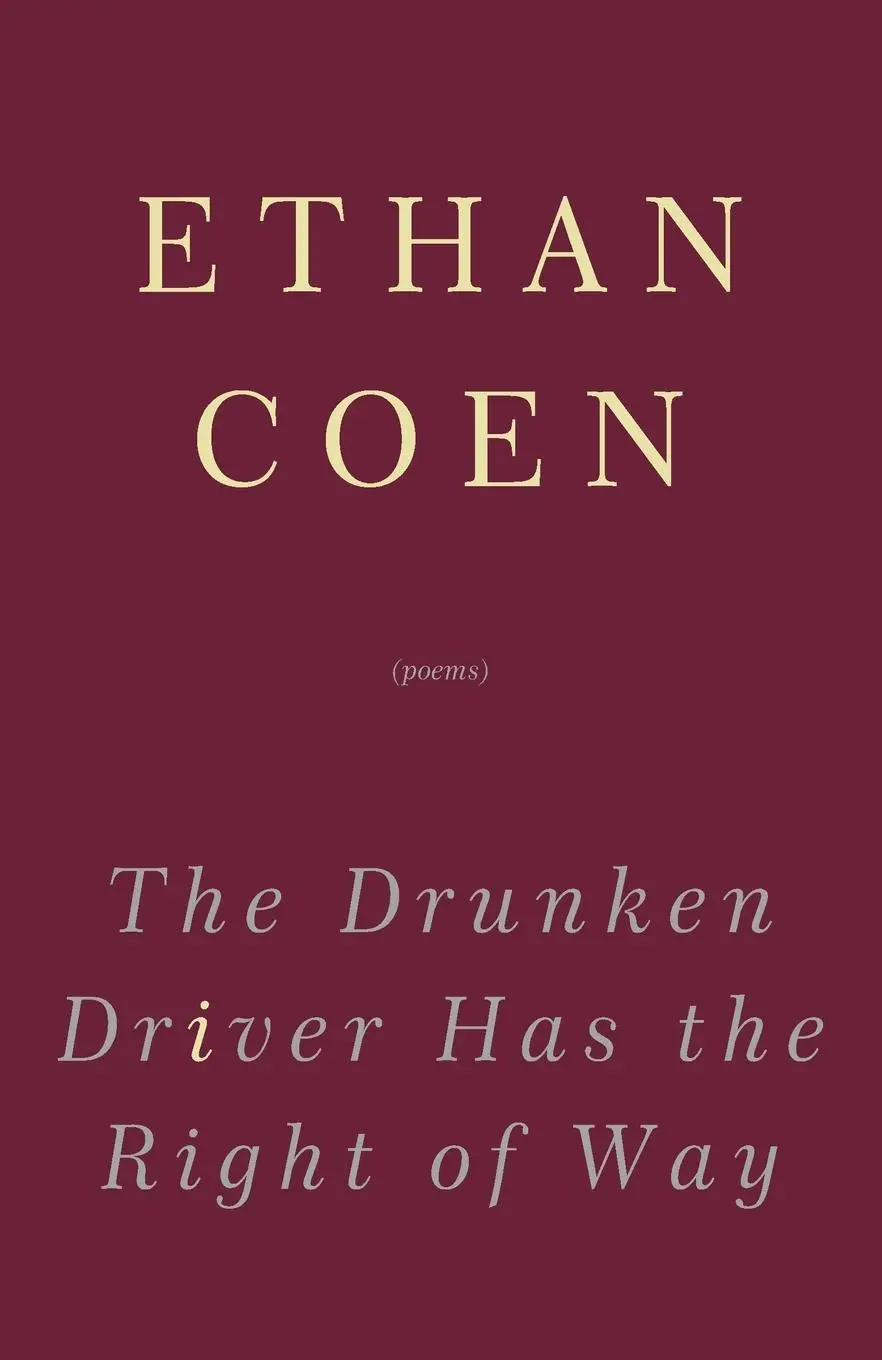 Cover: 9780307462695 | The Drunken Driver Has the Right of Way | Poems | Ethan Coen | Buch