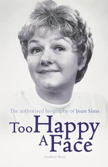 Cover: 9781781962695 | Too Happy a Face | The Biography of Joan Sims | Andrew Ross | Buch