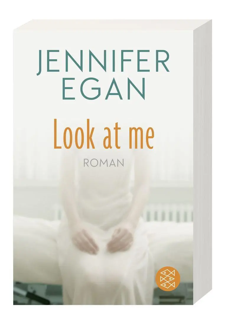 Bild: 9783596702695 | Look at me | Roman | Jennifer Egan | Taschenbuch | 608 S. | Deutsch