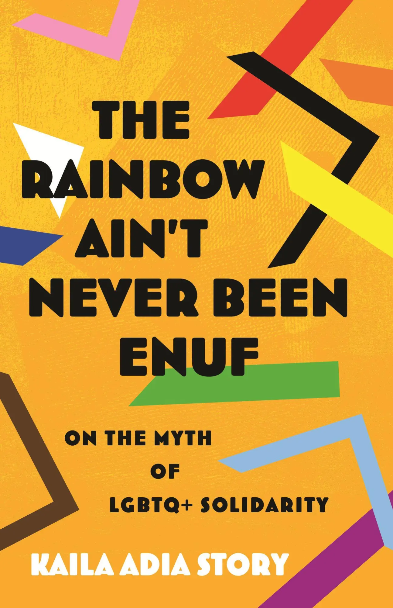 Cover: 9780807022795 | The Rainbow Ain't Never Been Enuf | On the Myth of LGBTQ+ Solidarity