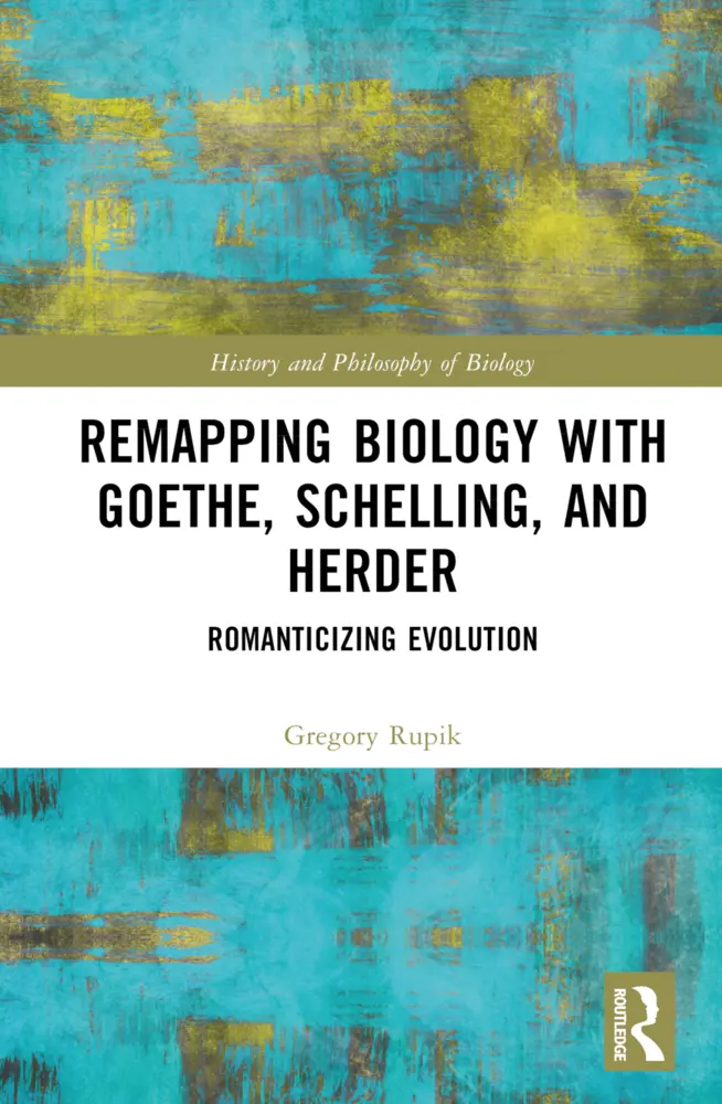 Cover: 9781032582795 | Remapping Biology with Goethe, Schelling, and Herder | Gregory Rupik