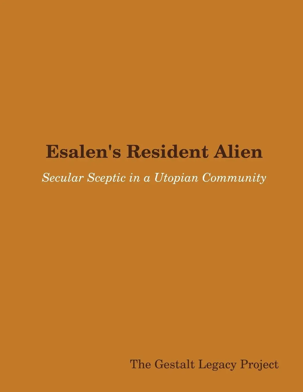 Cover: 9781312062795 | Esalen's Resident Alien | Secular Sceptic in a Utopian Community