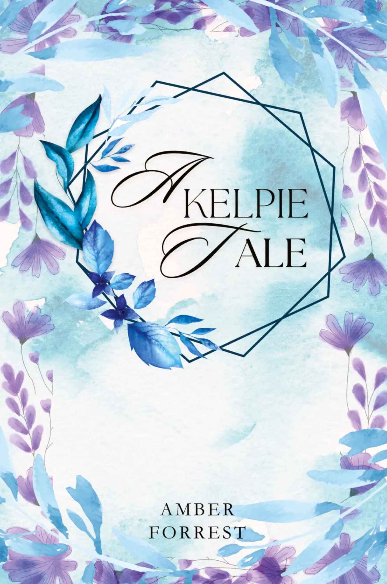 Cover: 9781399982795 | A Kelpies Tale | Amber Forrest | Taschenbuch | Englisch | 2024