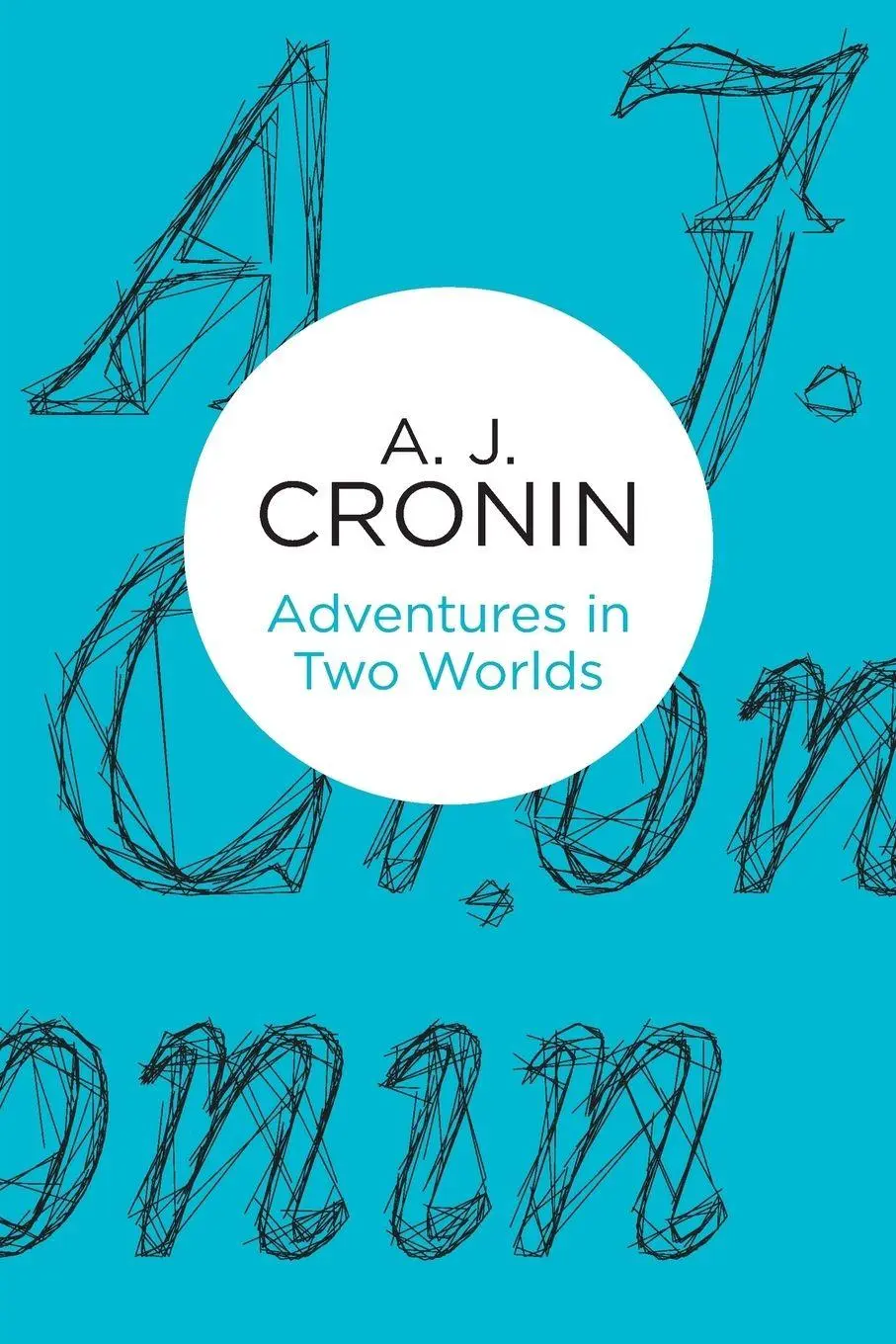 Cover: 9781447252795 | Adventures in Two Worlds | A J Cronin | Taschenbuch | Englisch | 2013